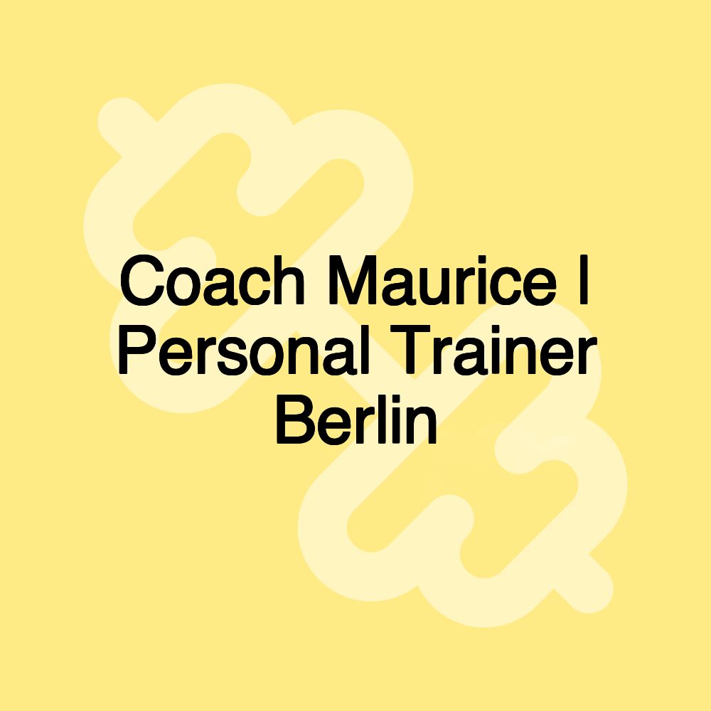 Coach Maurice | Personal Trainer Berlin