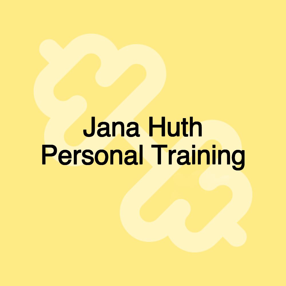 Jana Huth Personal Training