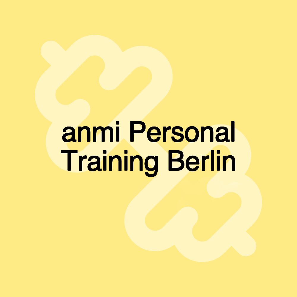 anmi Personal Training Berlin