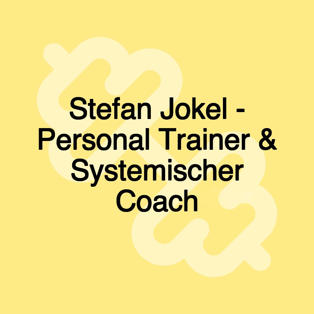 Stefan Jokel - Personal Trainer & Systemischer Coach