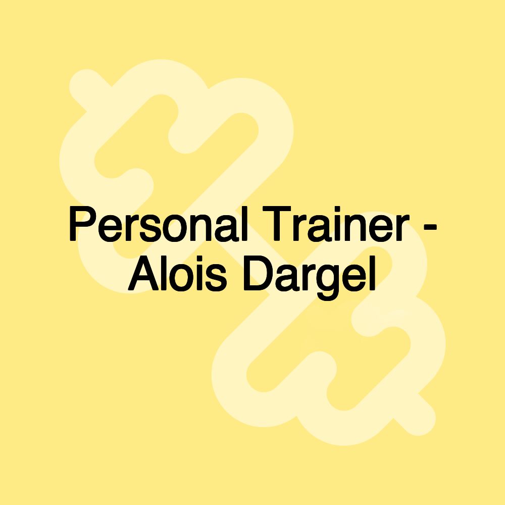 Personal Trainer - Alois Dargel