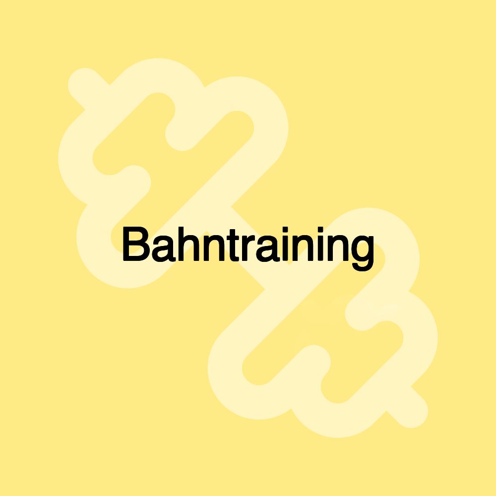 Bahntraining