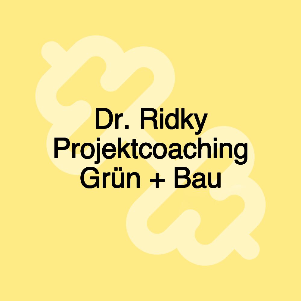 Dr. Ridky Projektcoaching Grün + Bau