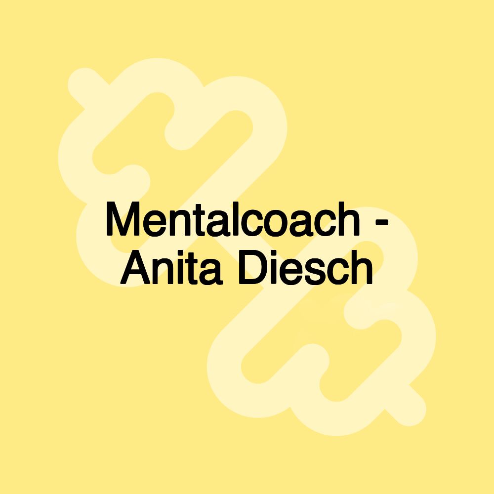 Mentalcoach - Anita Diesch