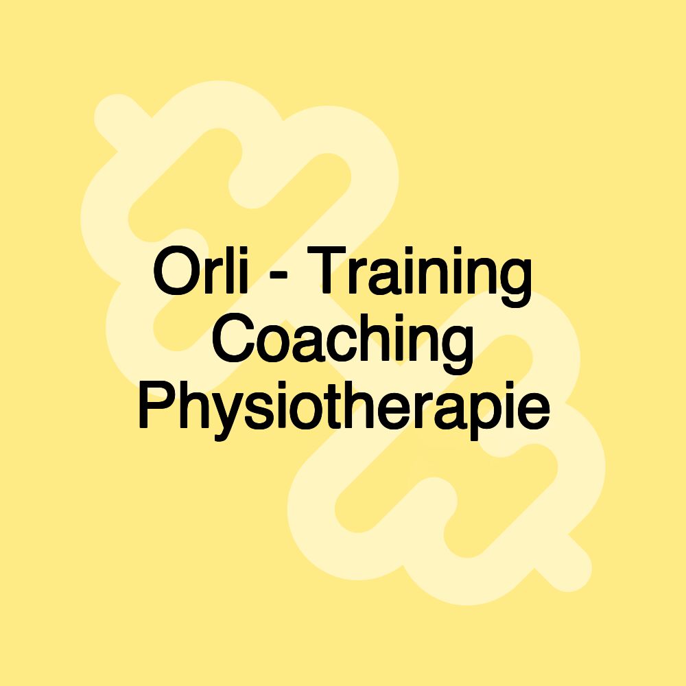 Orli - Training Coaching Physiotherapie