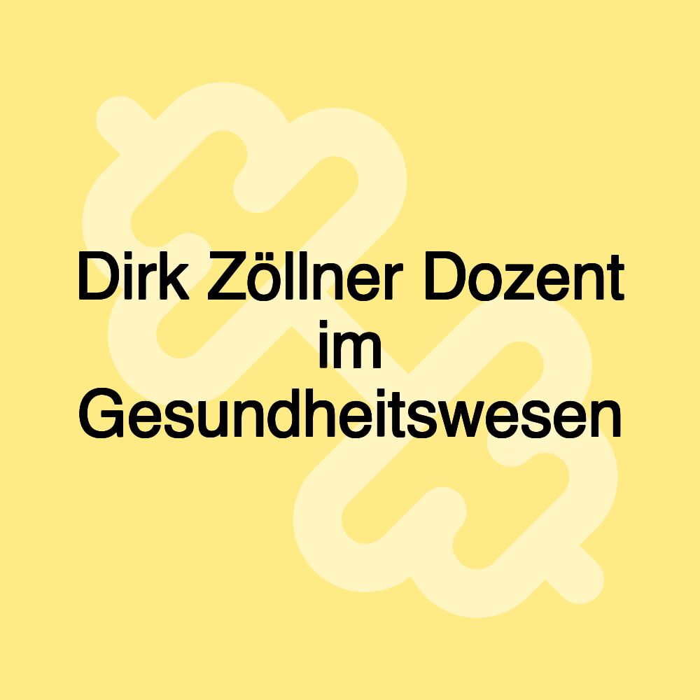 Dirk Zöllner Dozent im Gesundheitswesen