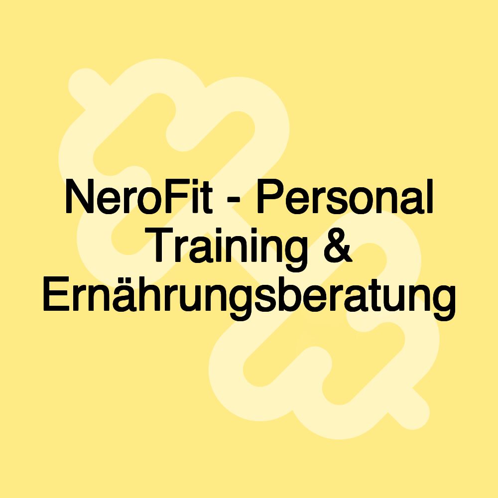 NeroFit - Personal Training & Ernährungsberatung