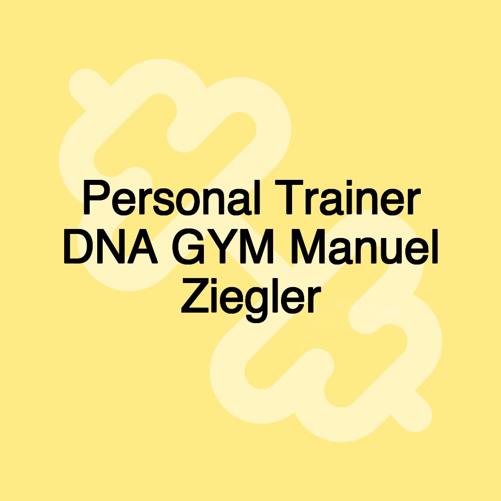 Personal Trainer DNA GYM Manuel Ziegler