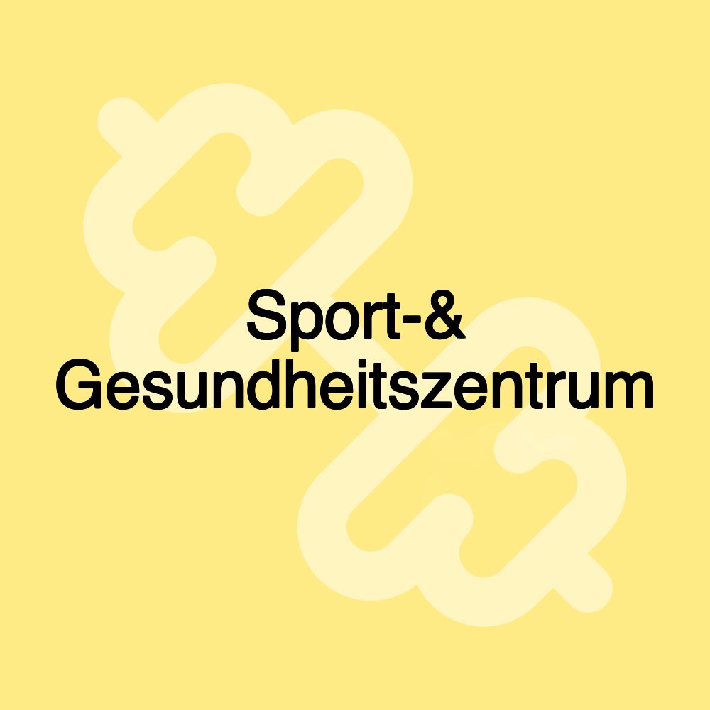 Sport-& Gesundheitszentrum