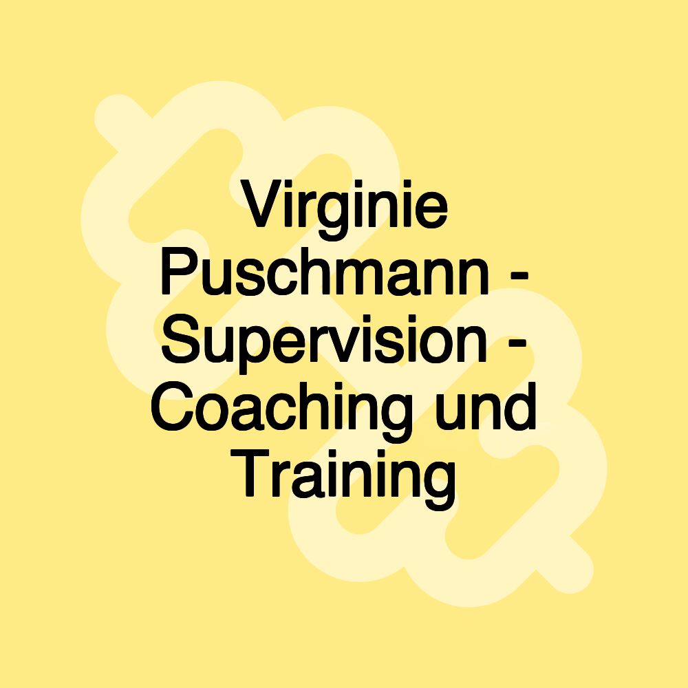 Virginie Puschmann - Supervision - Coaching und Training