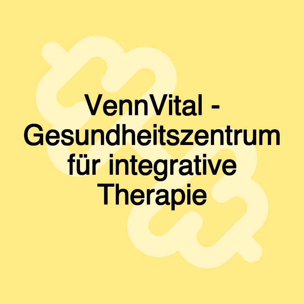 VennVital - Gesundheitszentrum für integrative Therapie