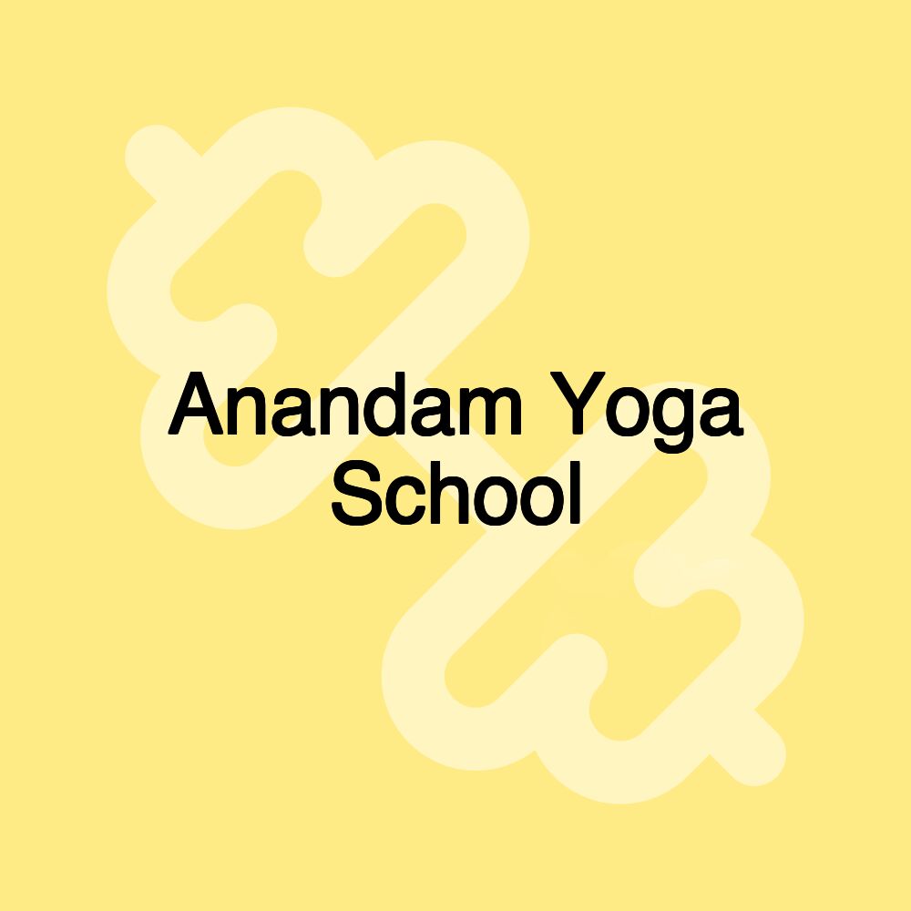 Anandam Yoga School