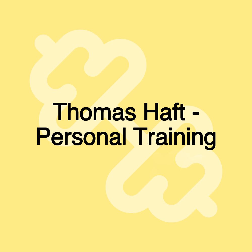 Thomas Haft - Personal Training