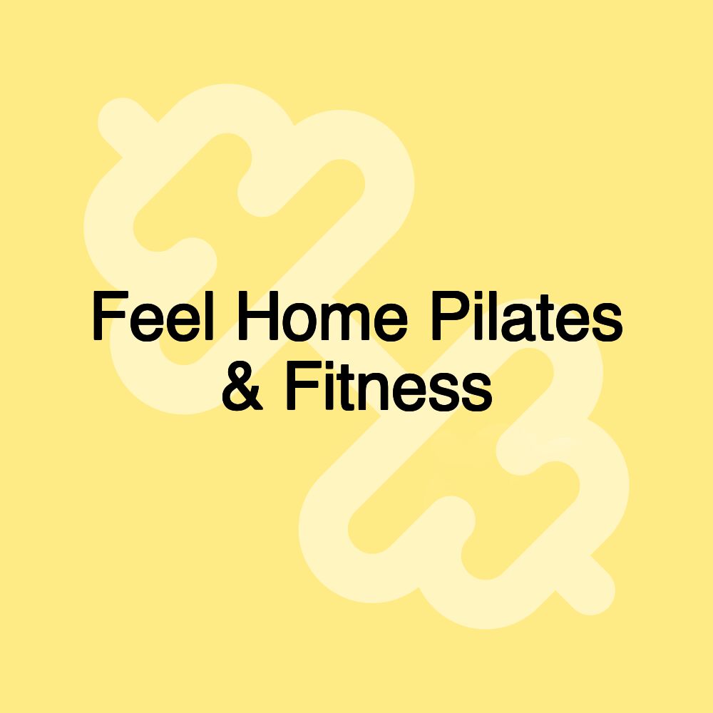 Feel Home Pilates & Fitness