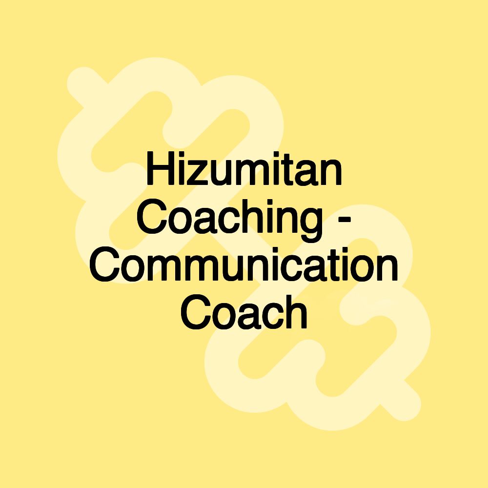 Hizumitan Coaching - Communication Coach