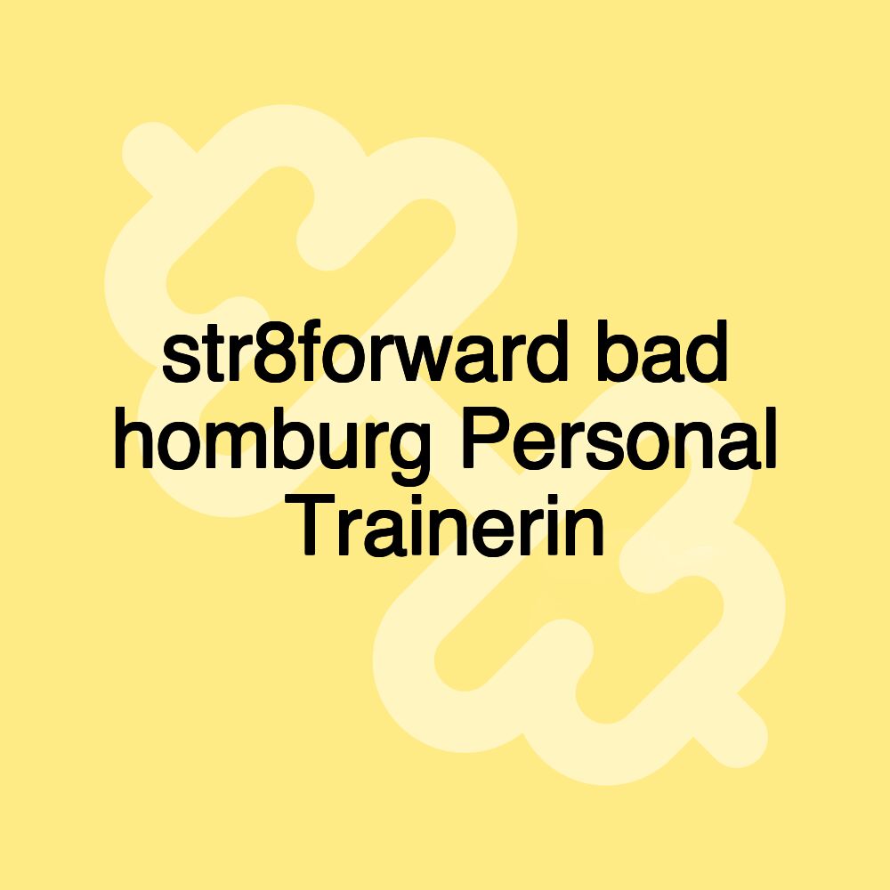 str8forward bad homburg Personal Trainerin