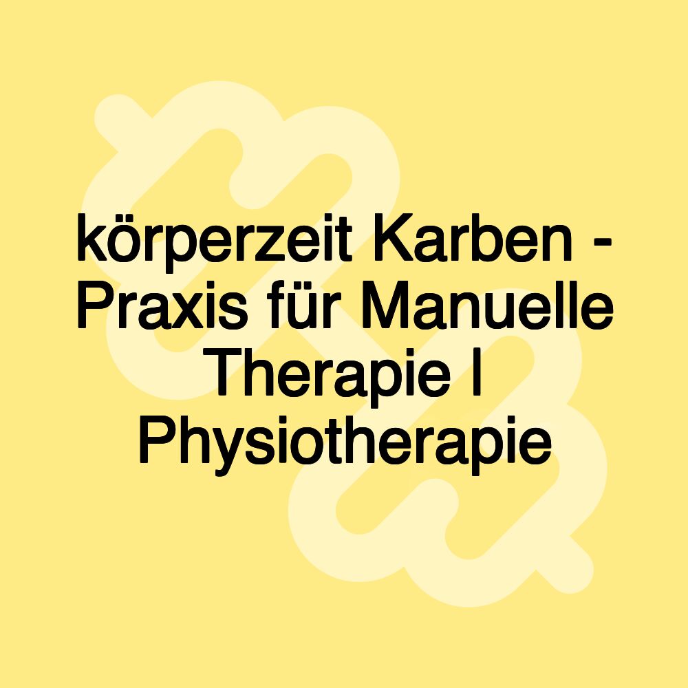 körperzeit Karben - Praxis für Manuelle Therapie | Physiotherapie