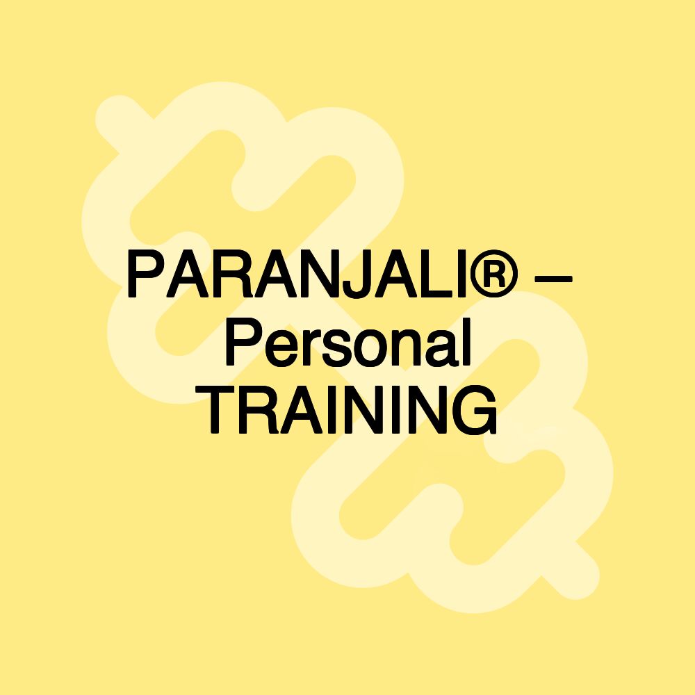 PARANJALI® – Personal TRAINING