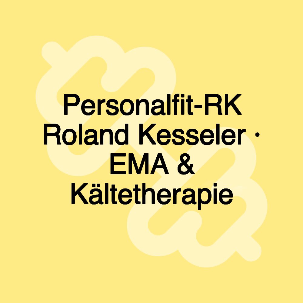 Personalfit-RK Roland Kesseler · EMA & Kältetherapie