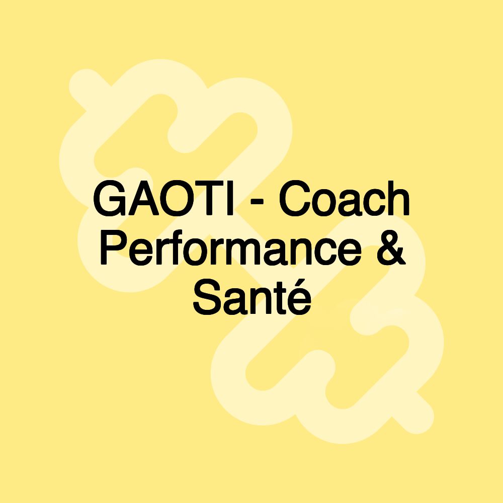 GAOTI - Coach Performance & Santé