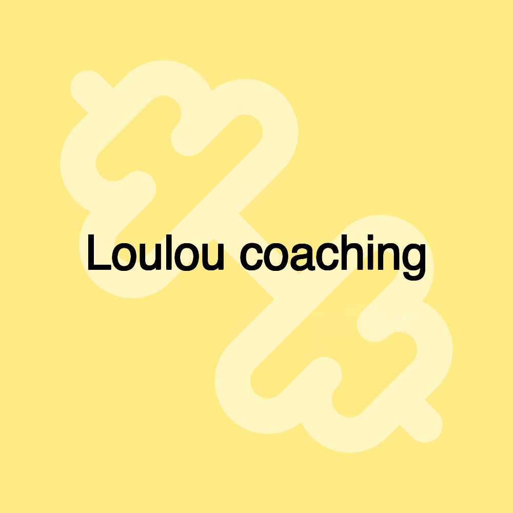 Loulou coaching