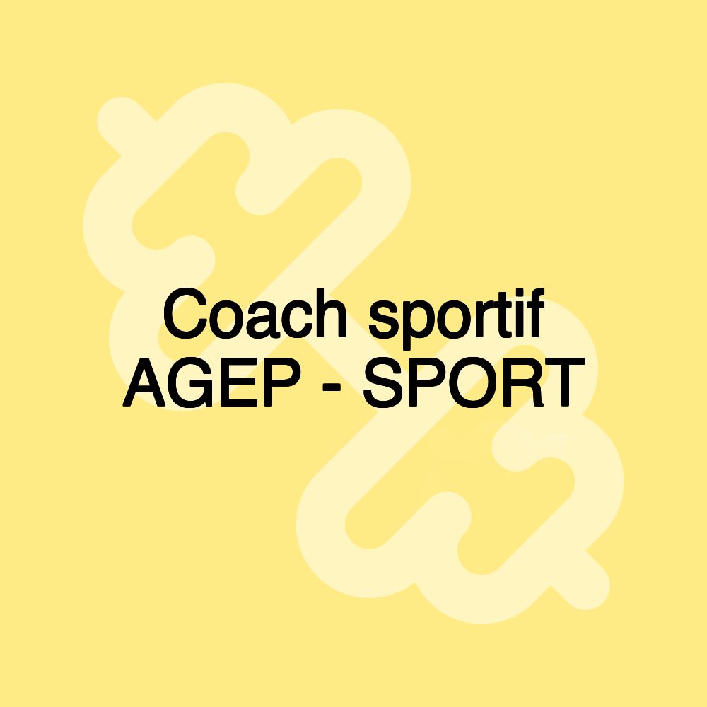 Coach sportif AGEP - SPORT