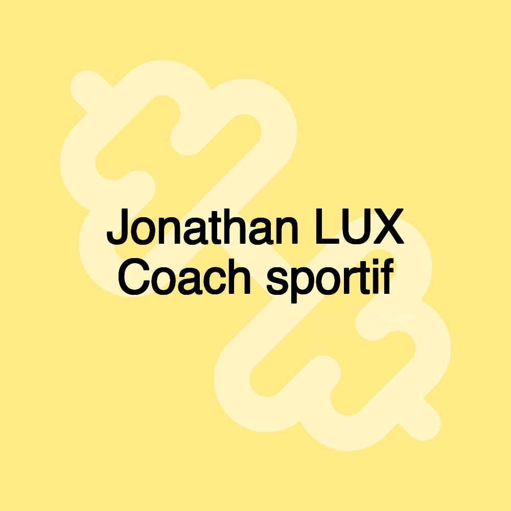 Jonathan LUX Coach sportif