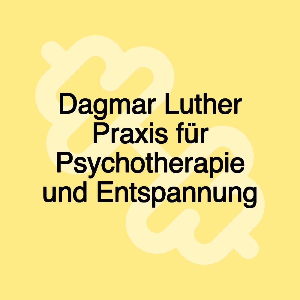 Dagmar Luther Praxis für Psychotherapie und Entspannung