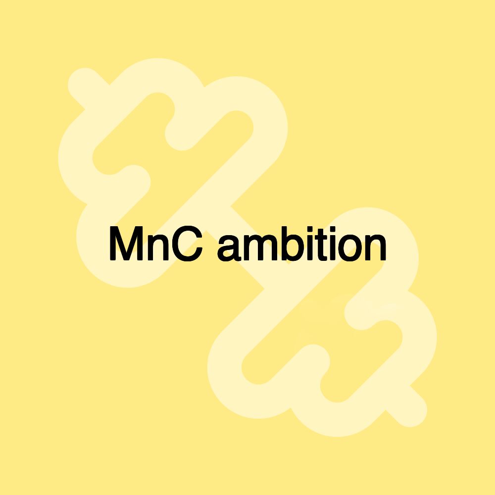 MnC ambition