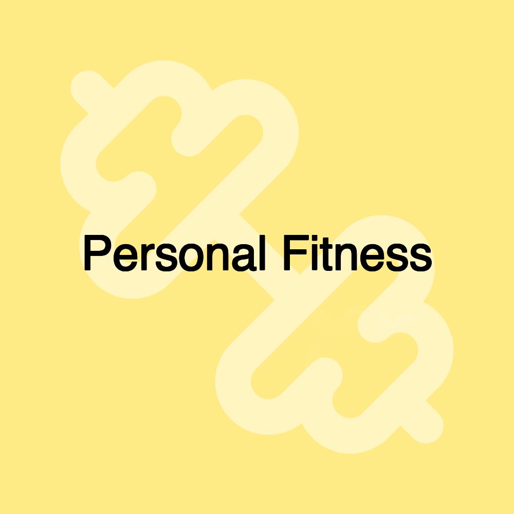 Personal Fitness