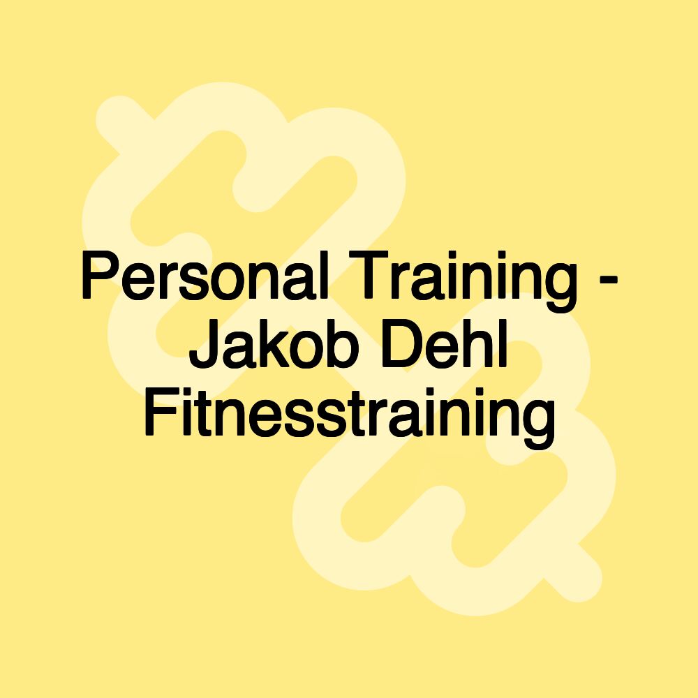 Personal Training - Jakob Dehl Fitnesstraining