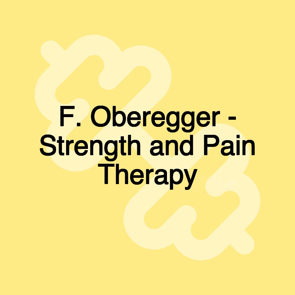 F. Oberegger - Strength and Pain Therapy