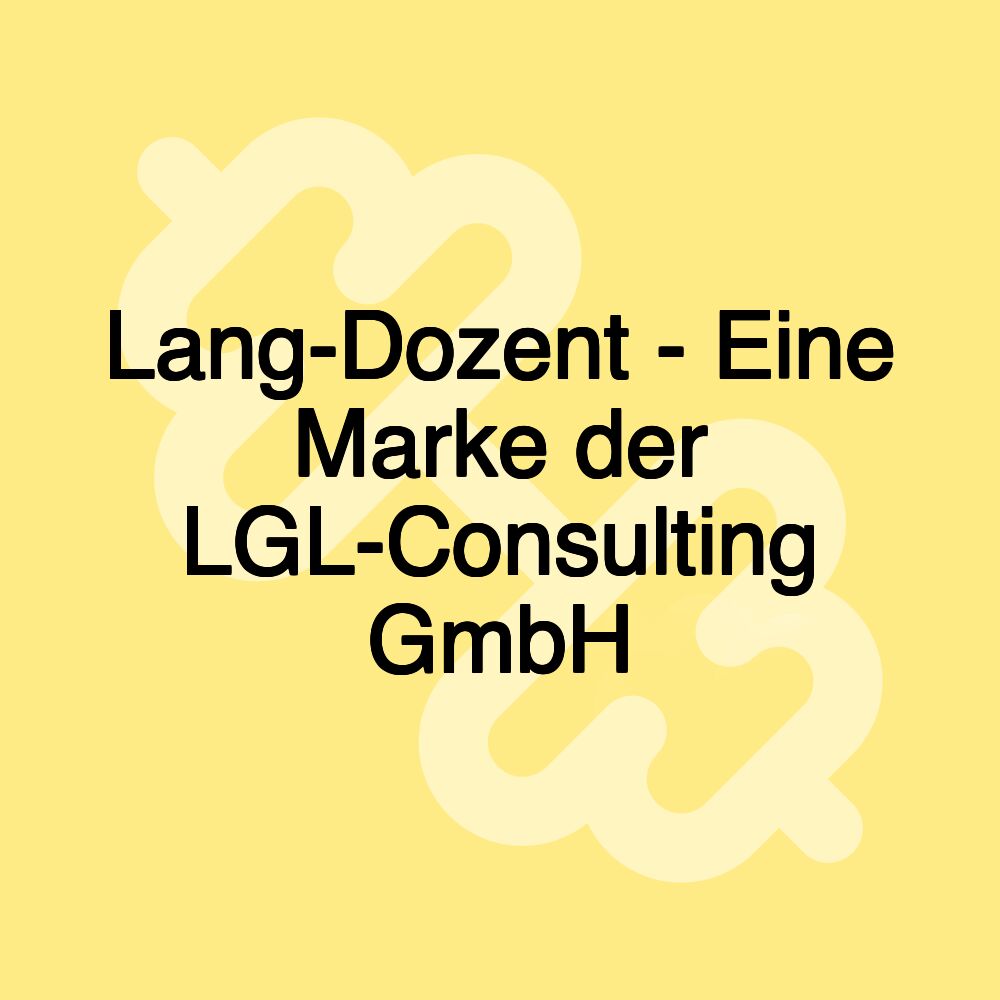 Lang-Dozent - Eine Marke der LGL-Consulting GmbH