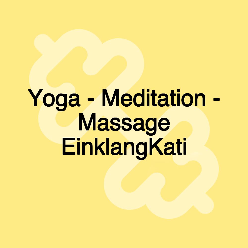 Yoga - Meditation - Massage EinklangKati