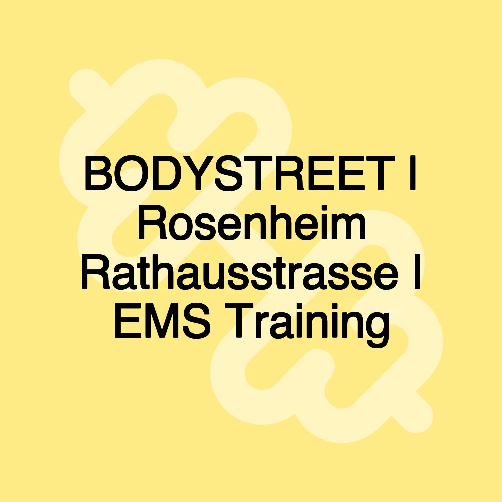 BODYSTREET | Rosenheim Rathausstrasse | EMS Training