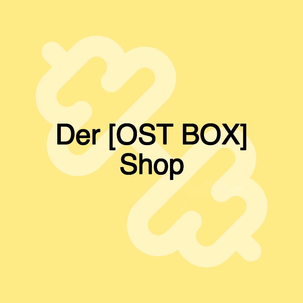 Der [OST BOX] Shop