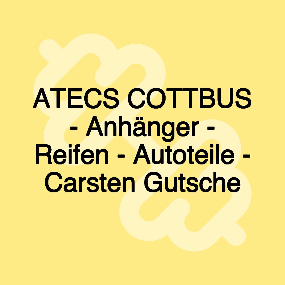 ATECS COTTBUS - Anhänger - Reifen - Autoteile - Carsten Gutsche