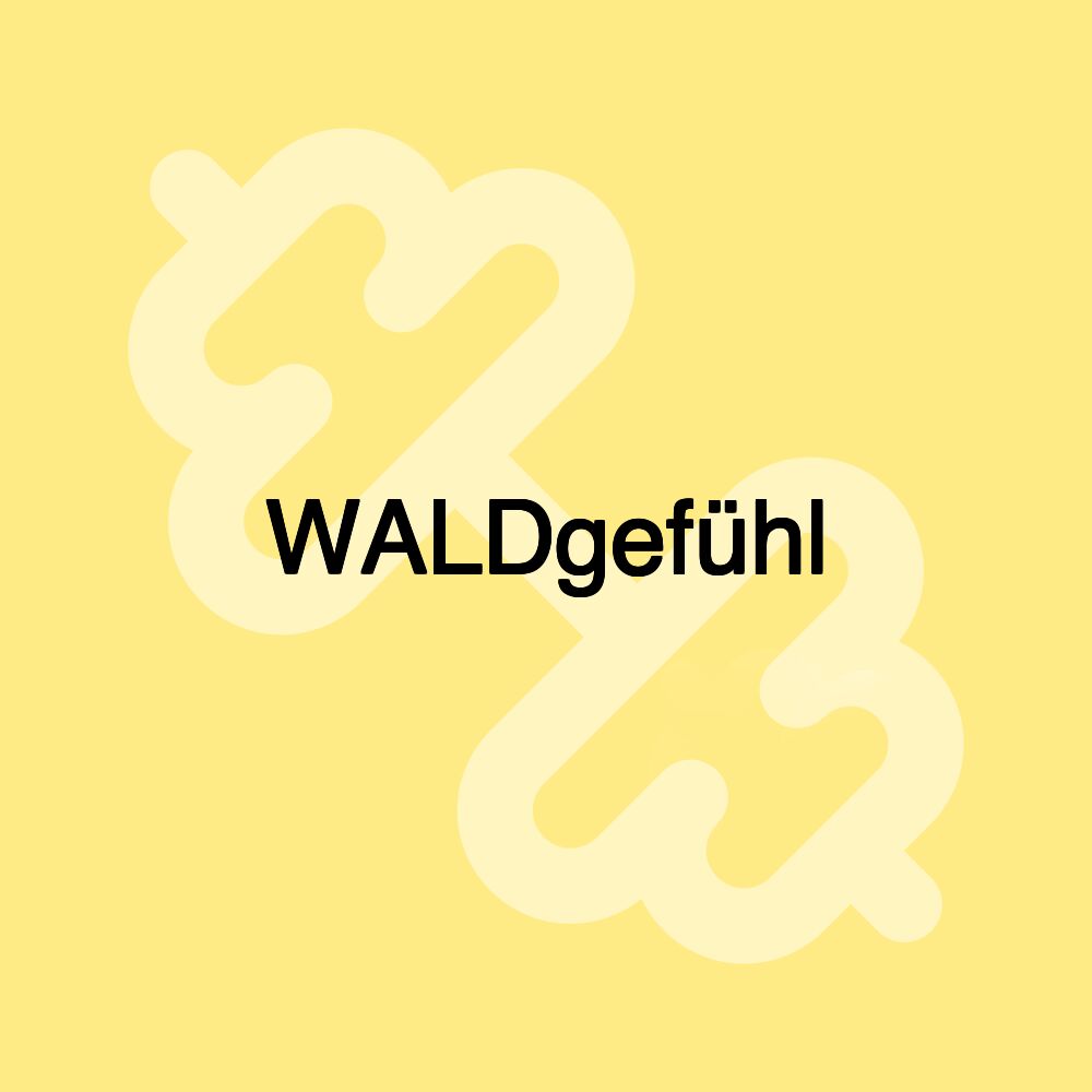 WALDgefühl