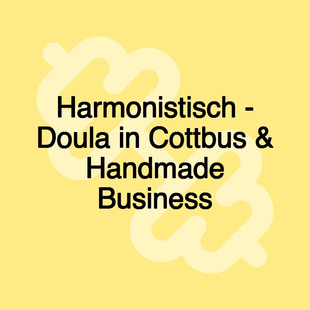 Harmonistisch - Doula in Cottbus & Handmade Business