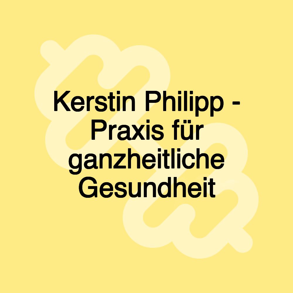 Kerstin Philipp - Praxis für ganzheitliche Gesundheit