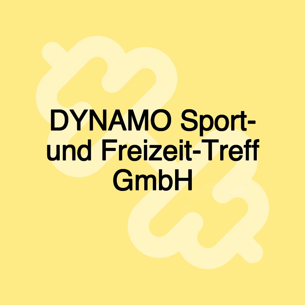 DYNAMO Sport- und Freizeit-Treff GmbH