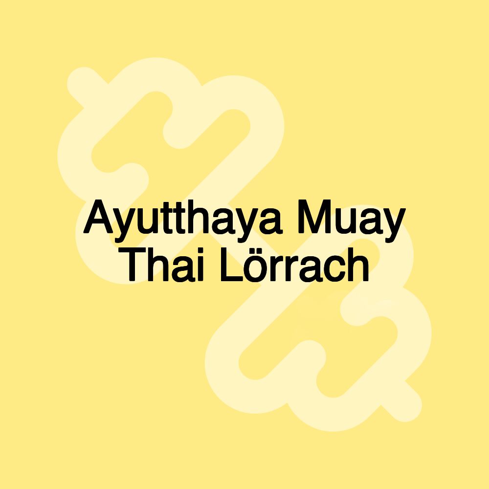 Ayutthaya Muay Thai Lörrach