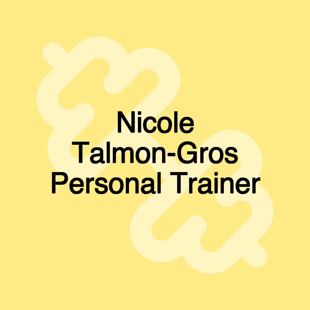 Nicole Talmon-Gros Personal Trainer