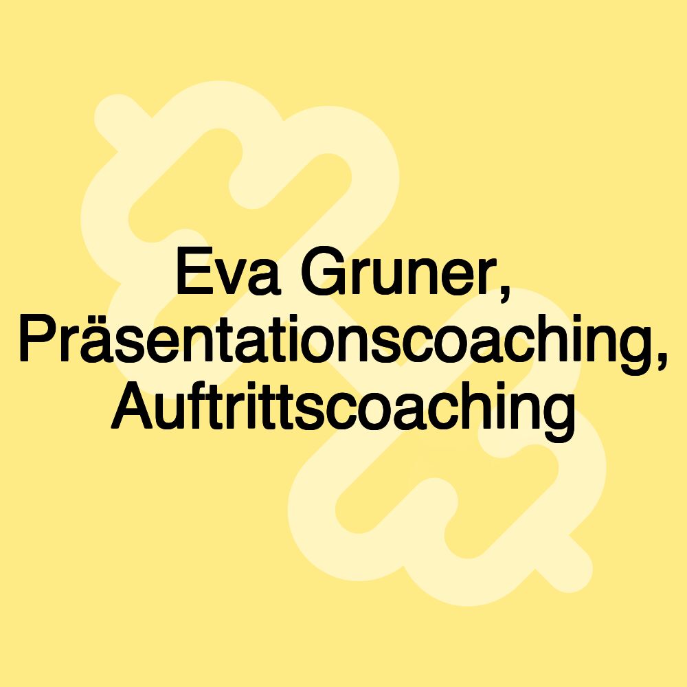 Eva Gruner, Präsentationscoaching, Auftrittscoaching