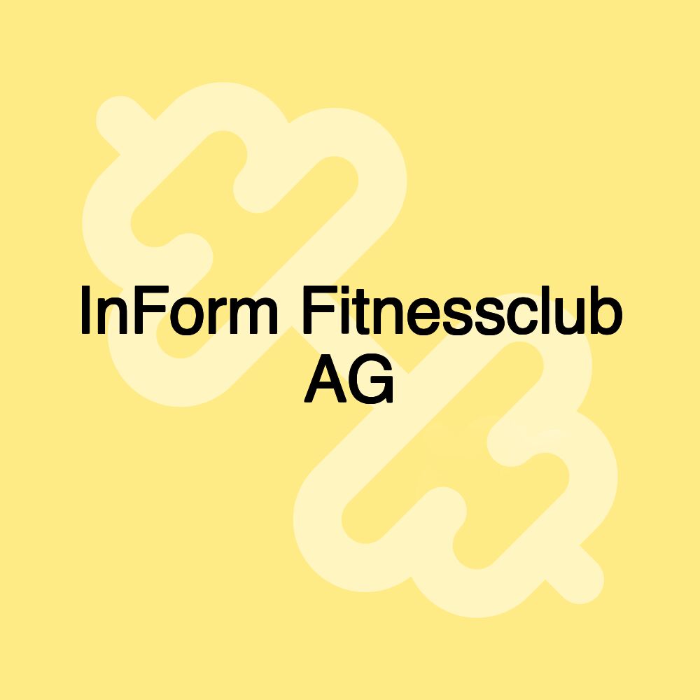 InForm Fitnessclub AG