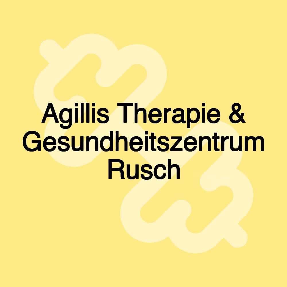 Agillis Therapie & Gesundheitszentrum Rusch