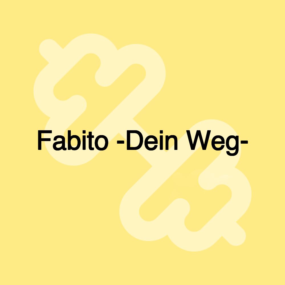 Fabito -Dein Weg-