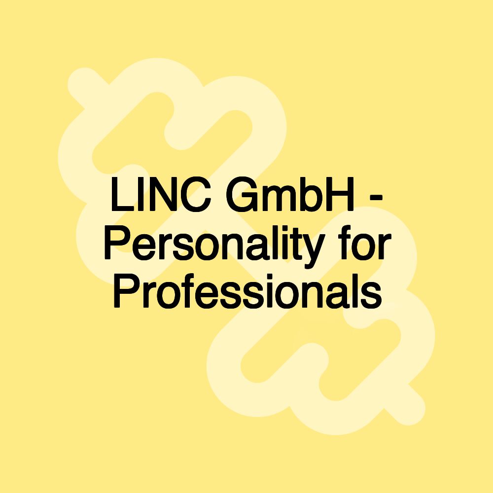 LINC GmbH - Personality for Professionals