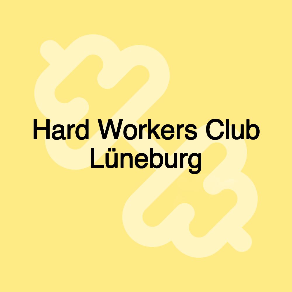 Hard Workers Club Lüneburg