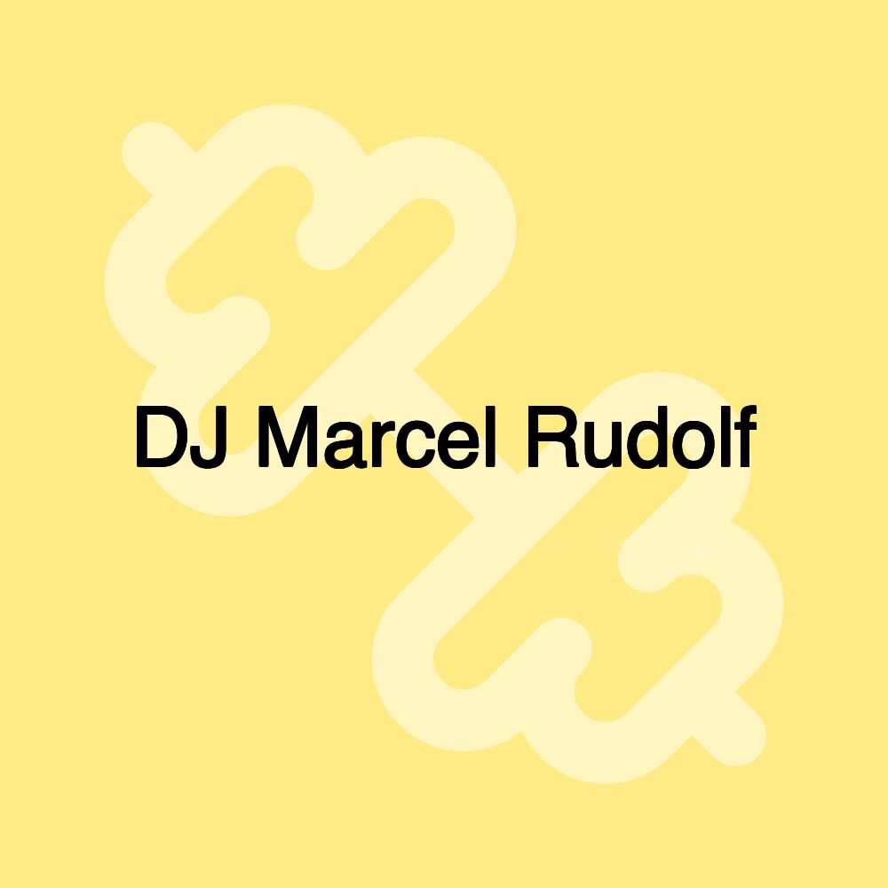 DJ Marcel Rudolf